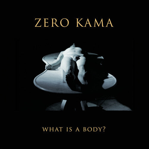 Zero Kama - What Is A Body - Vinyl Record