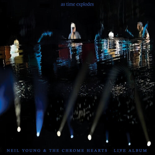 Young,neil / Chrome Hearts - As Time Explodes: Live Album - Music CD