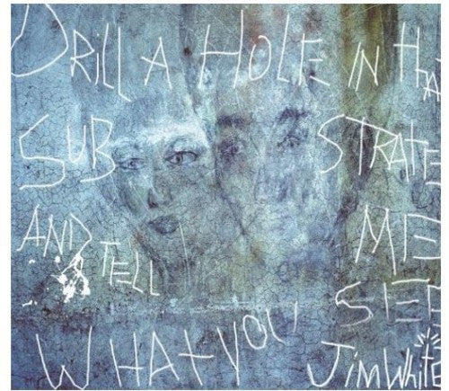 White,jim - Drill A Hole In That Substrate & Tell Me What You - Music CD