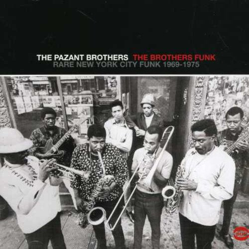 Pazant Brothers - Brothers Funk: Rare New York City Funk 1969-1975 - Music CD