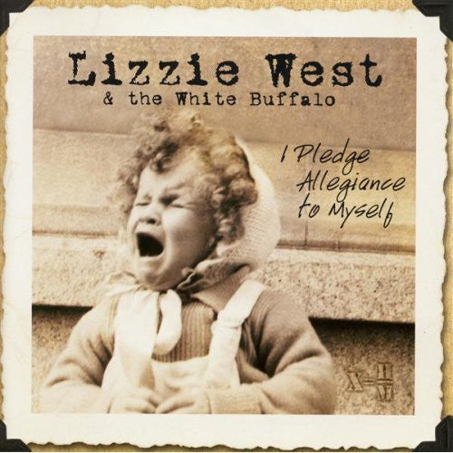 Lizzie West & The White Buffalo - I Pledge Allegiance to Myself Music CD