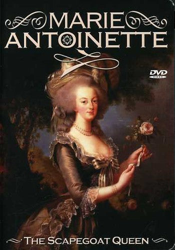 Marie Antoinette: The Scapegoat Queen - Marie Antoinette: The Scapegoat Queen - DVD