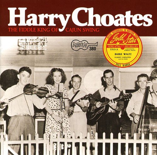 Harry Choates - Fiddle King of Cajun Swing [CD]