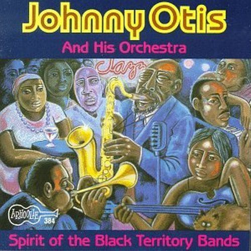 Johnny Otis - Spirit of Black Territory Bands [CD]