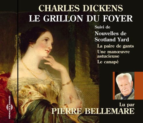 Pierre Bellemare - Le Grillon Du Foyer: Charles Dickens [CD]