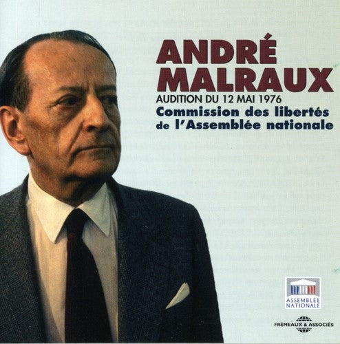 Andr‚ Malraux - Audition Du 12 Mai 1976: Commission Des Libertes De L'AssembleeNationale [CD]