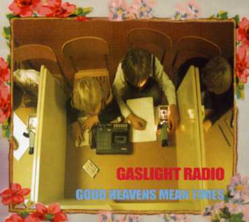 Gaslight Radio - Good Heavens Mean Times [CD]