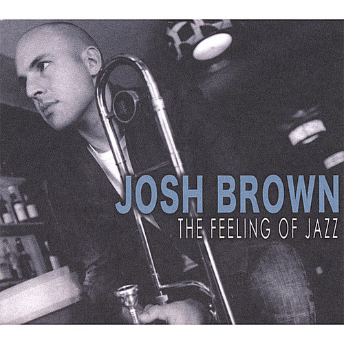 Josh Brown - Feeling of Jazz [CD]