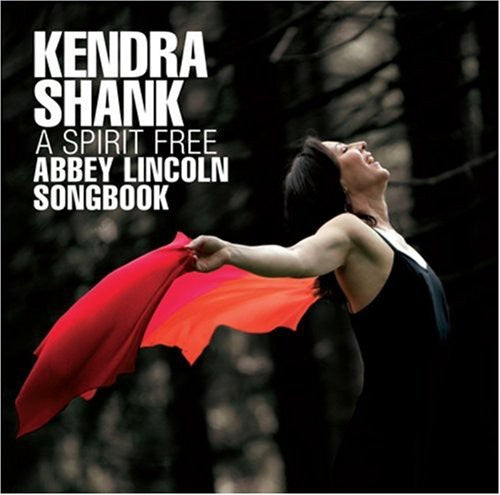 Kendra Shank - A Spirit Free: Abbey Lincoln Songbook [CD]