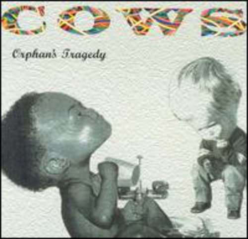 Cows - Orphan's Tragedy [CD]
