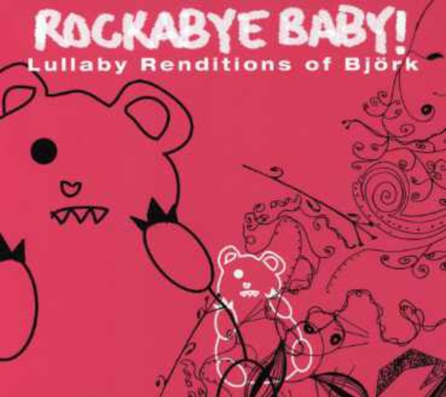 Rockabye Baby! - Lullaby Renditions Of Bjork [CD]