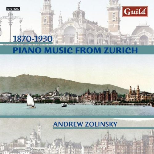 Andrew Zolinsky - Piano Music from Zurich 1870-1930 [CD]