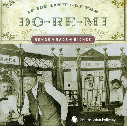 If You Aint Got Do-Re-Mi Songg Of Rags & / Var - If You Ain't Got The Do-Re-Mi Songg Of Rags and Riches [CD]