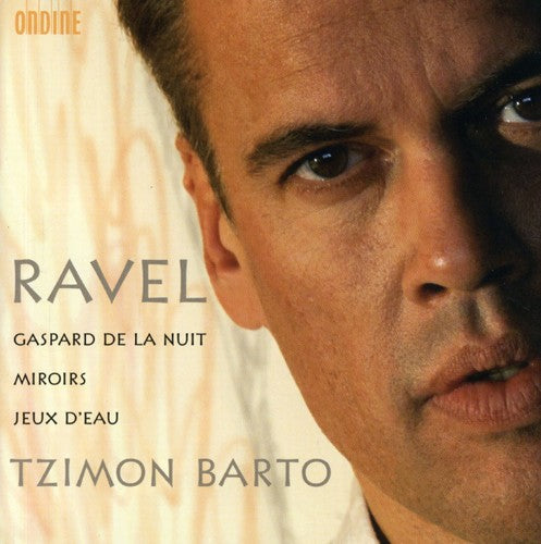 Tzimon Barto - Gaspard de la Nuit / Miroirs / Jeux D'eau [CD]