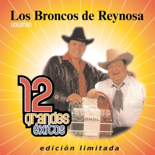 Los Broncos De Reynosa - 12 Grandes Exitos 1 [Limited Edition]