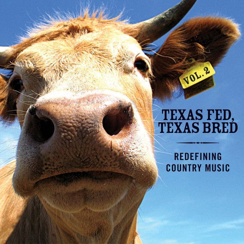 Texas Fed Texas Bred 2: Redefining Country Music - Texas Fed, Texas Bred, Vol. 2: Redefining Country Music [CD]