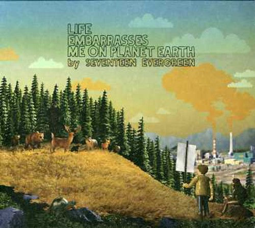 Seventeen Evergreen - Life Embarrasses Me on Planet Earth [CD]