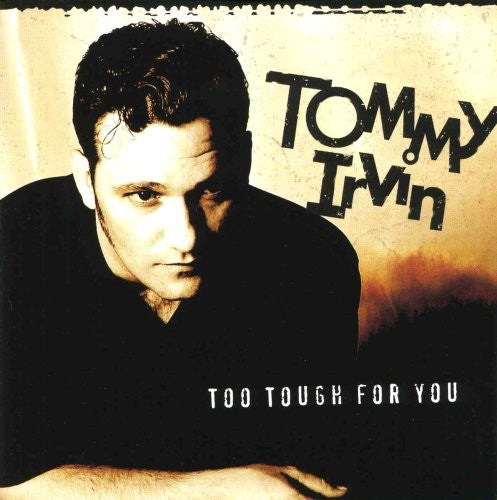 Tommy Irvin - Too Tough for You [CD]