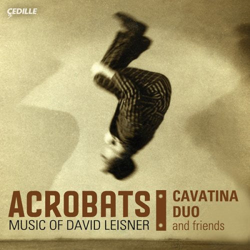 D. Leisner - Acrobats: Music of David Leisner [CD]