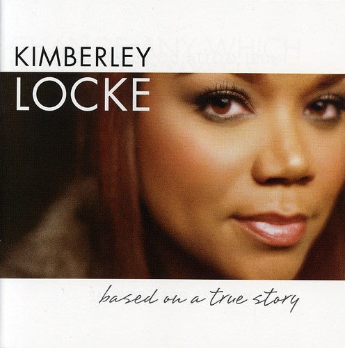 Kimberley Locke - Based on a True Story [CD]