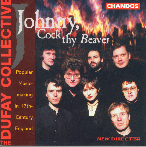 The Dufay Collective - Johnny, Cock Thy Beaver [CD]