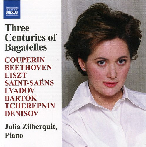 Julia Zilberquit - Three Centuries of Bagatelles / Various [CD]