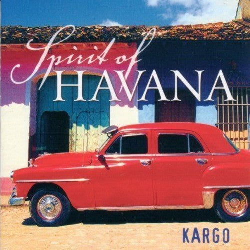 Kargo - Spirit Of Havana [CD]