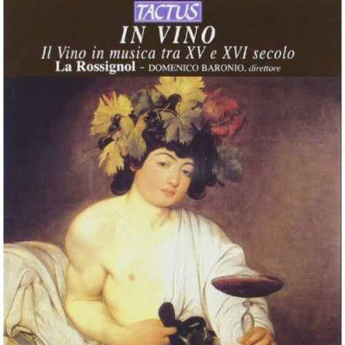 Rossignol - In Vino: Wine in Music in the 16th & 17th Centurie [CD]