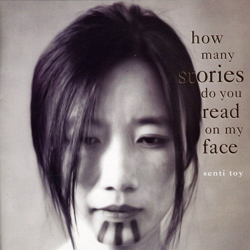 Senti Toy - How Many Stories Do You Read on My Face [CD]