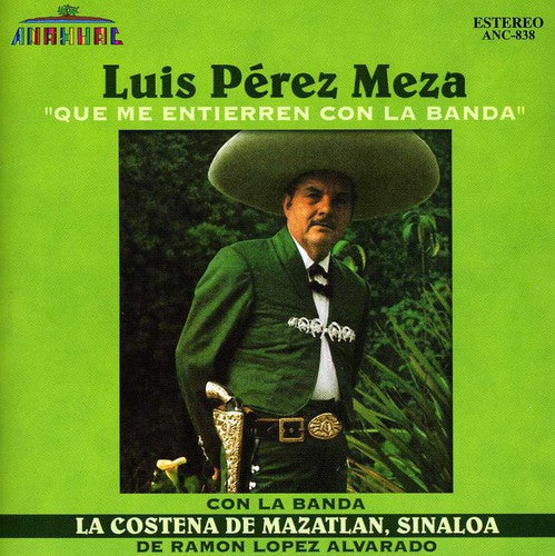 Luis Meza Perez & Banda La Costena - Que Me Entierren Con la Banda [CD]