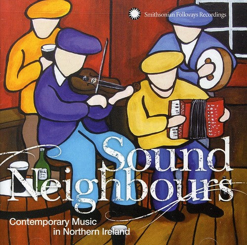 Sound Neighbours Contemporary Music In / Various - Sound Neighbours: Contemporary Music In Northern Ireland [CD]