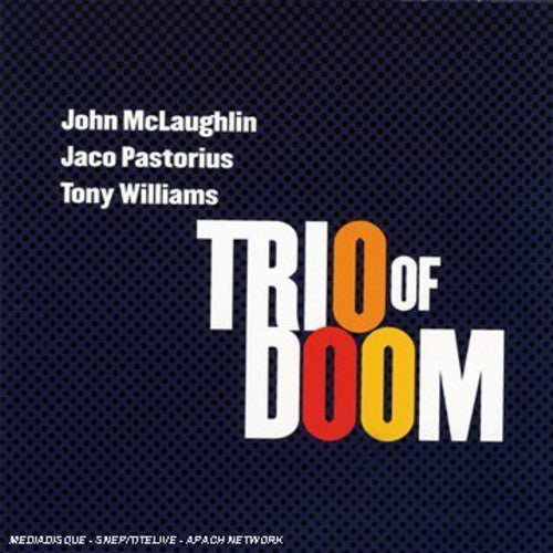 Trio Of Doom - Trio Of Doom: John Mclaughlin Jaco Pastorius Tony - Music CD