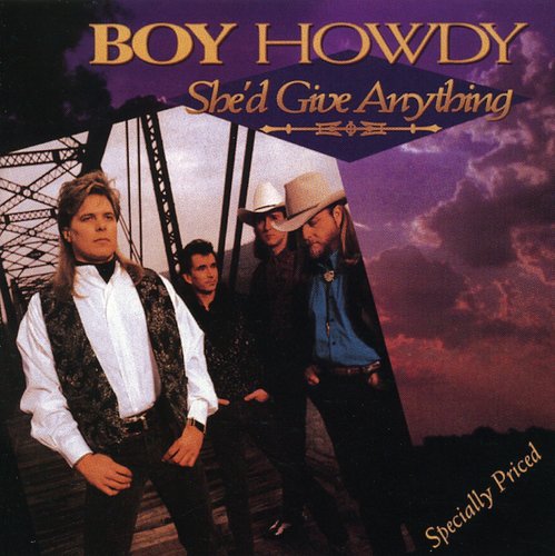 Boy Howdy - She'd Give Anything [CD]