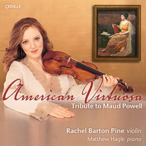 Rachel Barton Pine - American Virtuosa: Tribute to Maud Powell [CD]