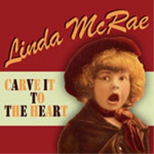 Linda Mcrae - Carve It to the Heart [CD]