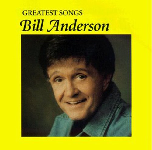 Bill Anderson - Greatest Songs [CD]