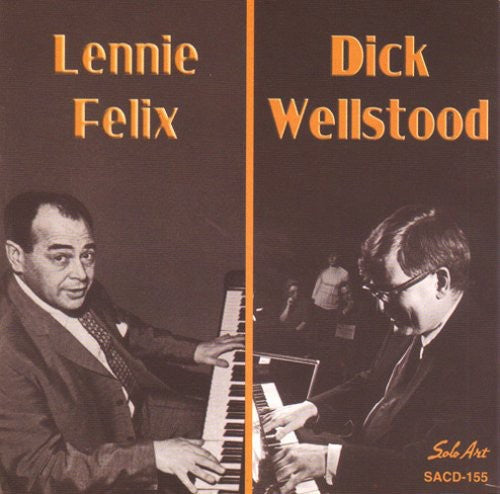 Felix/Wellstood - Lennie Felix and Dick Wellstood [CD]