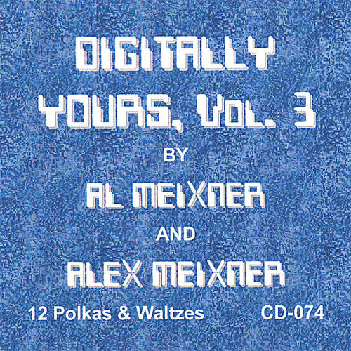 Al Meixner & Alex Meixner - Digitally Yours 3 [CD]