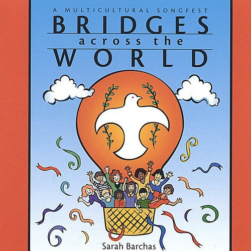 Sarah Barchas - Bridges Across World: Multicultural Songfest [CD]