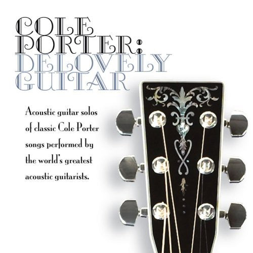 Cole Porter-Delovely Guitar - Cole Porter: Delovely Guitar [CD]