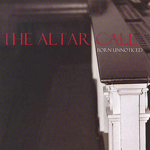 Born Unnoticed - Altar Call [CD]