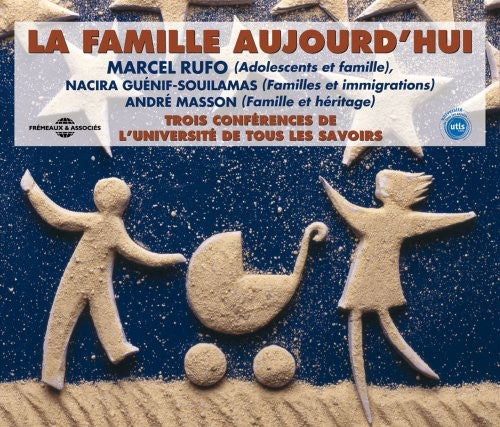 Universite De Tous Les Savoirs - La Famille Aujour D'hui: Par Marcel Rufo, Nacira Guenif-Souilamas EtAndre Masson [CD]