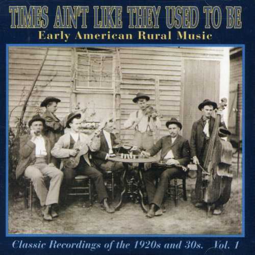 Early American Rural Music - Times Ain't Like They Used to Be 1 / Various [CD]