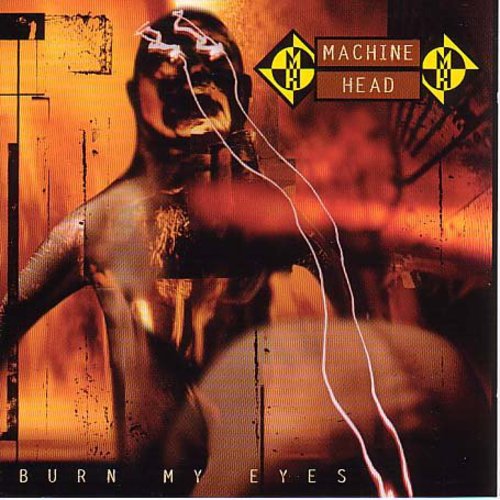 Machine Head - Burn My Eyes - Music CD