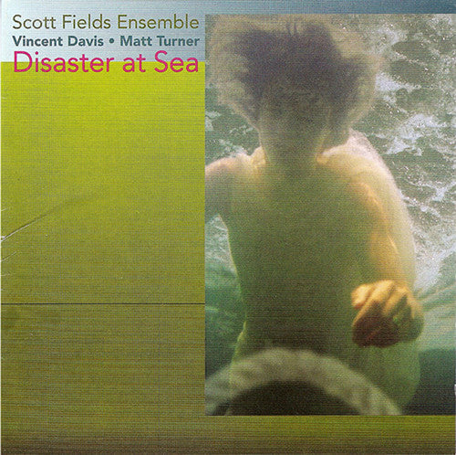 Scott Fields Ensemble - Disaster at Sea [CD]