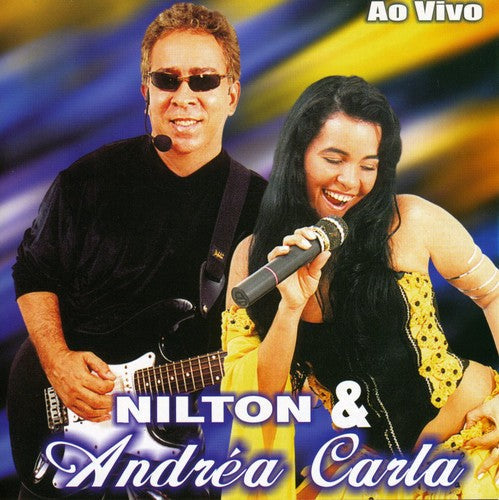 Nilton & Andrea Carla - Nilton & Andrea Carla Ao Vivo [Import]
