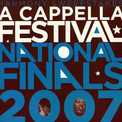 2007 Harmony Sweepstakes A Cappella Festival - 2007 Harmony Sweepstakes Acappella Festival National Finals [CD]