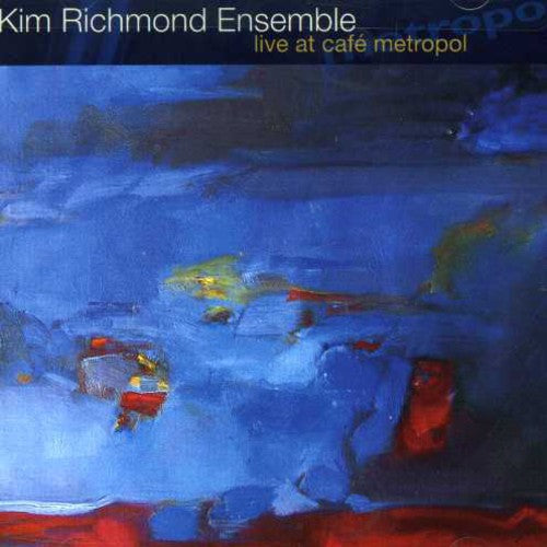 Kim Richmond Ensemble - Live at Cafe Metropol [CD]