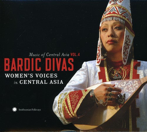 Music Of Central Asian 4 Bardic Divas / Various - Music Of Central Asian Series, Vol. 4: Bardic Divas Women's Voices InCentral Asia [CD]