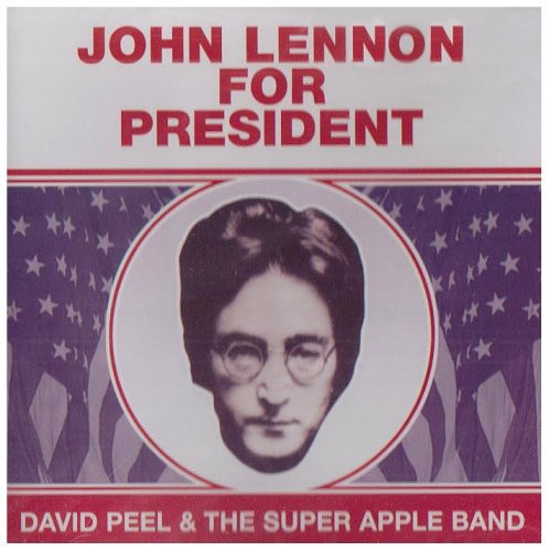 David Peel & Apple Band - John Lennon for President [CD]